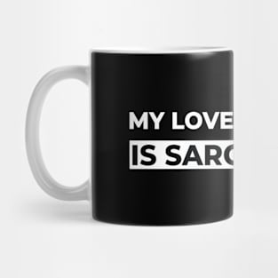 My Love Language is Sarcasm | Sarcastic Valentine's Day Mug